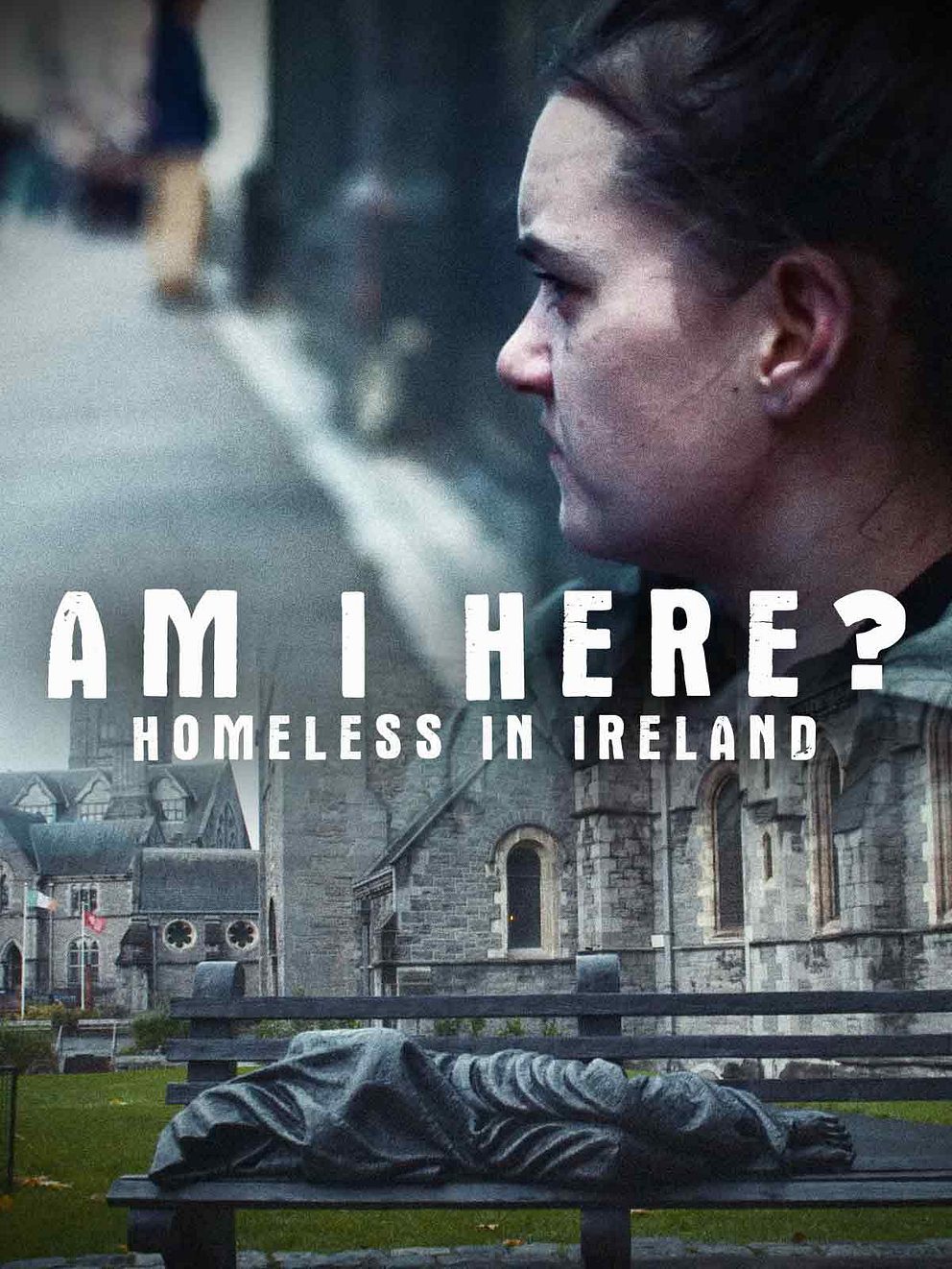 Am I Here: Homeless in Ireland