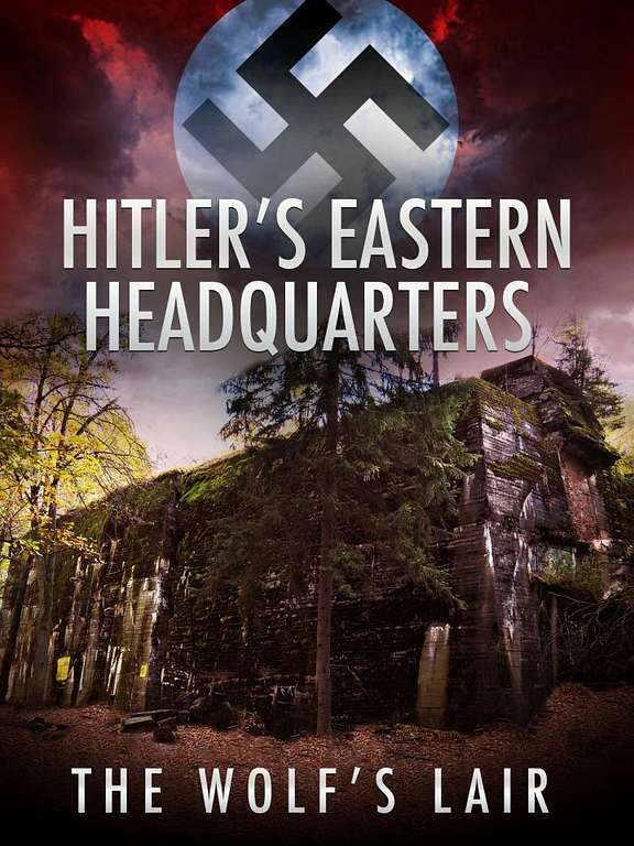 Hitler’s Eastern Headquarters